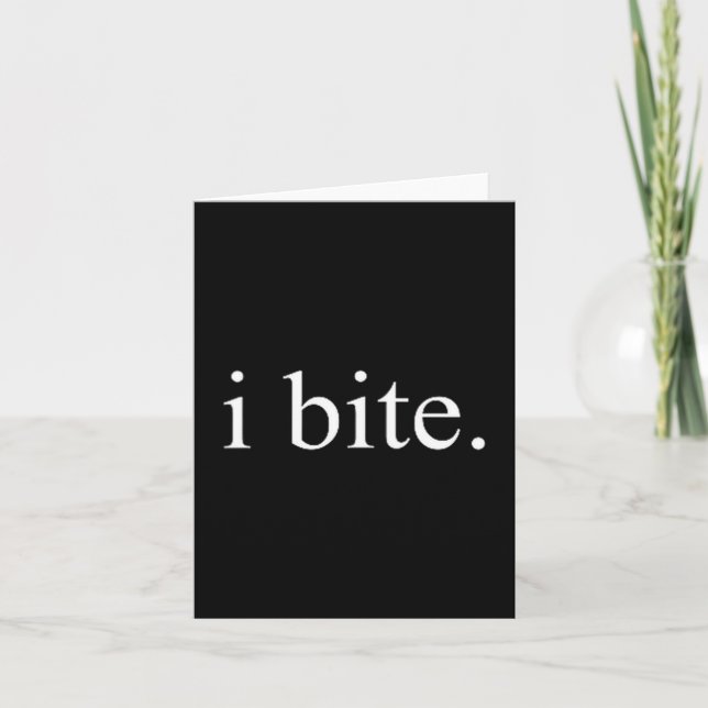 I Bite Funny Sarcastic Humor Statement Design  Karte (Vorderseite)