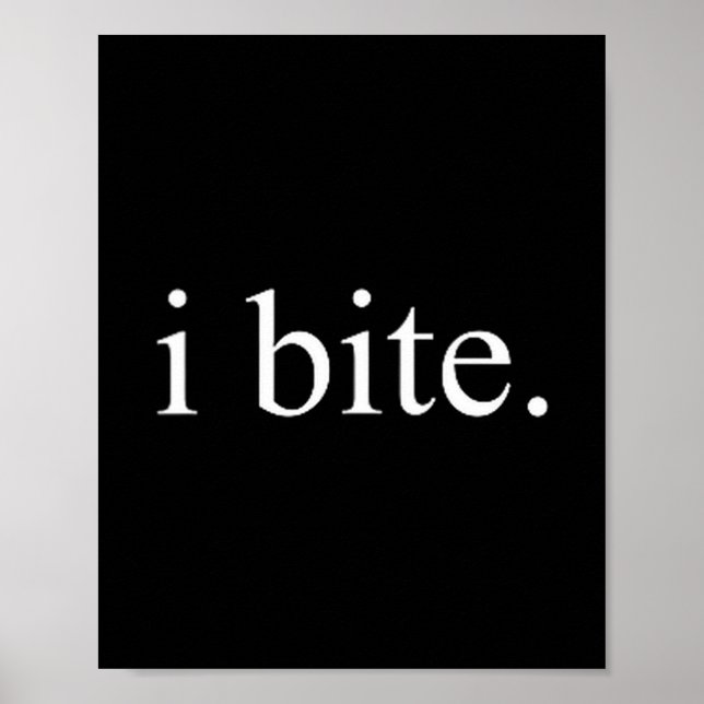 I Bite Funny Sarcastic Humor Statement Design  Poster (Vorne)