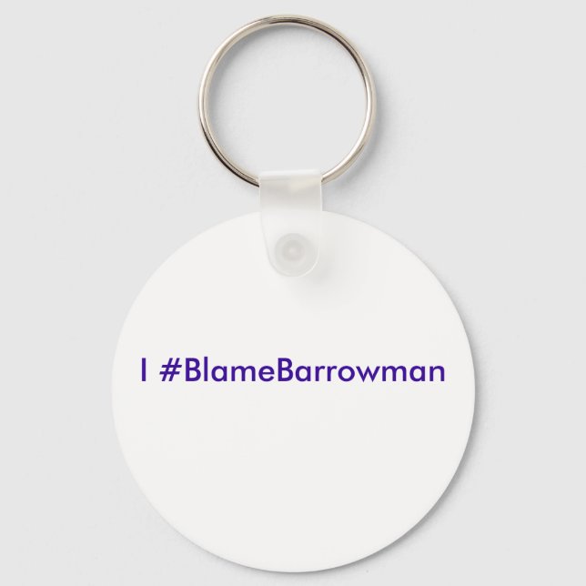 I #BlameBarrowman Schlüsselanhänger (Vorderseite)