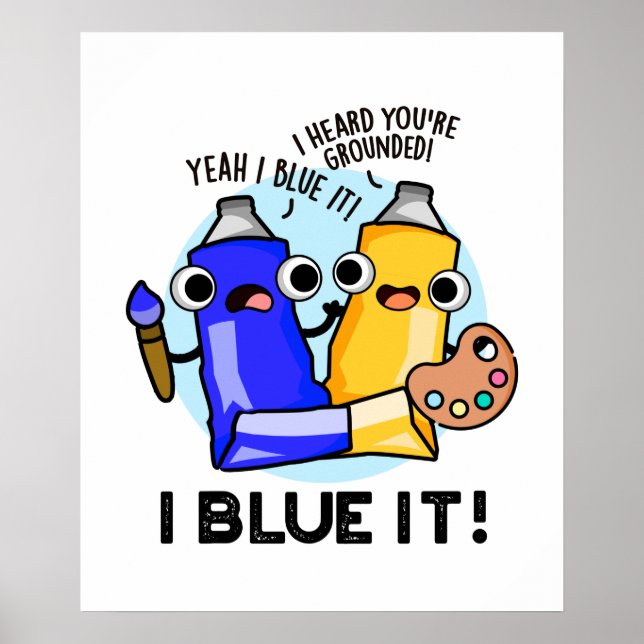 I Blue It Funny Artist Paint Pub Poster (Vorne)