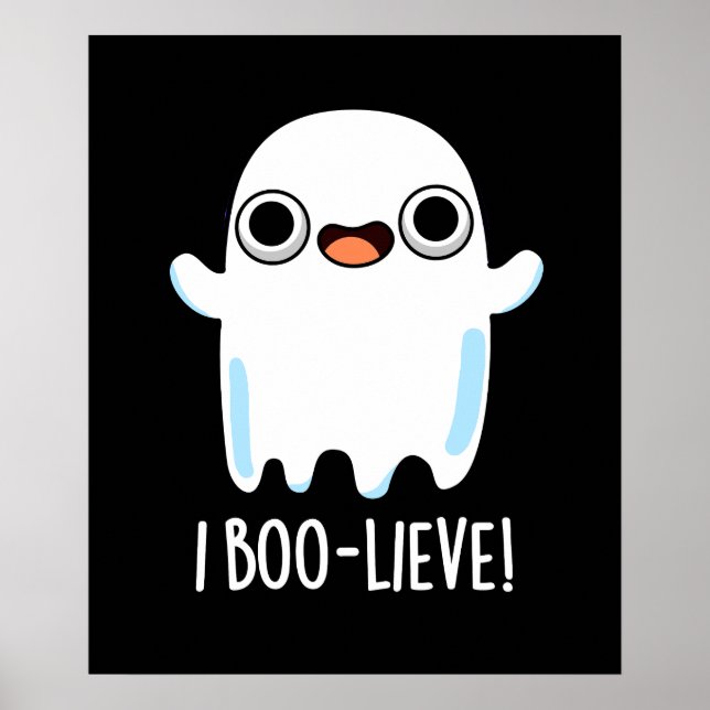 I Boo-lieve Funny Positive Ghost Pun Dark BG Poster (Vorne)
