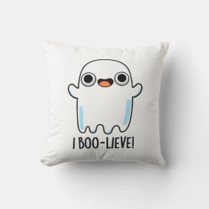 I Boo-lieve Funny Positive Ghost Pun Kissen