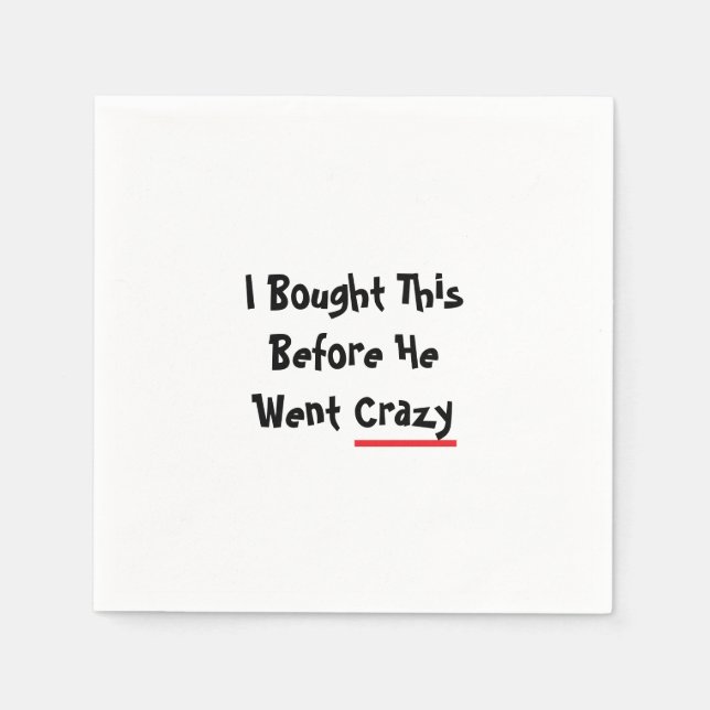 I bought this before he went crazy serviette (Vorderseite)