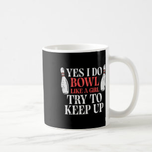 I Bowl Like Girl Funny Bowling Team Player Women G Kaffeetasse