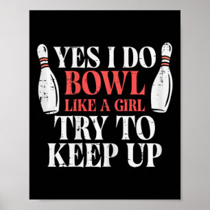I Bowl Like Girl Funny Bowling Team Player Women G Poster