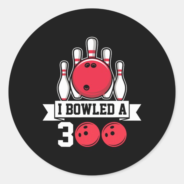 I Bowled A 300 I Bowling Runder Aufkleber (Vorderseite)