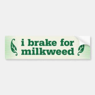 I brake for milkweed autoaufkleber
