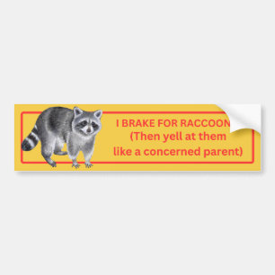 I Brake for Raccoons Autoaufkleber