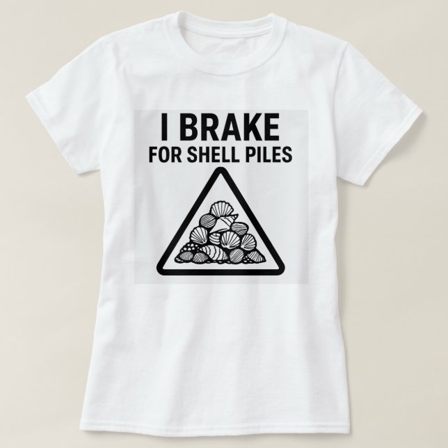 I Brake for Shell Piles – Women’s Shelling T-Shirt (Design vorne)