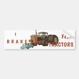 I Brake for Tractors Bumper Sticker Autoaufkleber