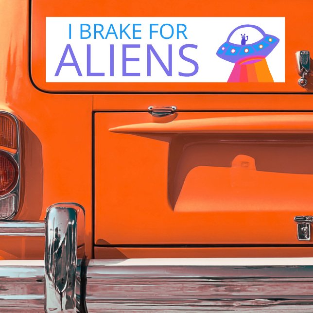 I BRAKE FÜR AUSSERIRDISCHEN Niedliche UFO Raumschi Autoaufkleber (I BRAKE FOR ALIENS Cute UFO Spaceship Bumper Sticker
)