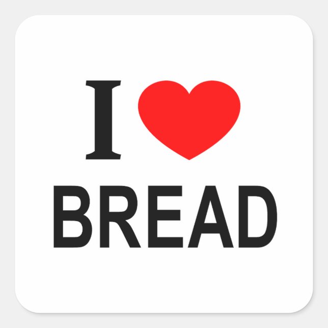 I ❤️ BREAD I LIEBE BREAD I HERZBREAD QUADRATISCHER AUFKLEBER (Vorderseite)