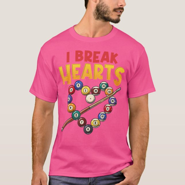 I Break Hearts Funny Billiards Player Pool Stick C T-Shirt (Vorderseite)