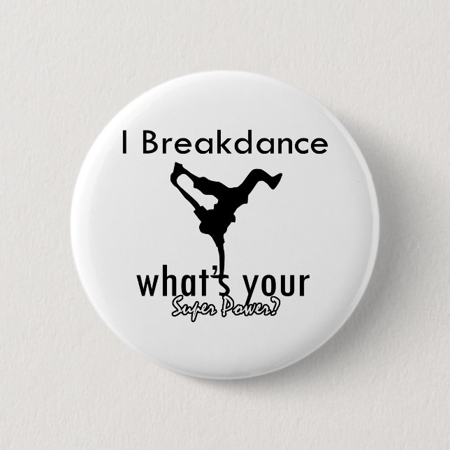 I Breakdance, was Ihr SuperPower ist Button (Vorderseite)