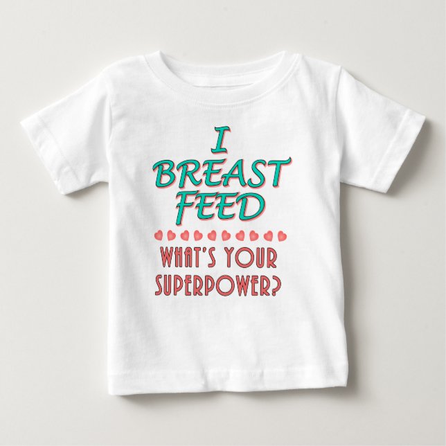 "I Breast Füttre" Superpower Baby Apparel Baby T-shirt (Vorderseite)