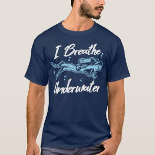 I Breathe Underwater Funny Scuba Diving T-Shirt