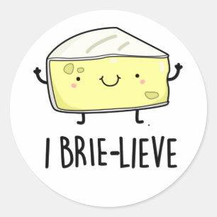 I Brie live Positive Brie Cheese Pun Runder Aufkleber