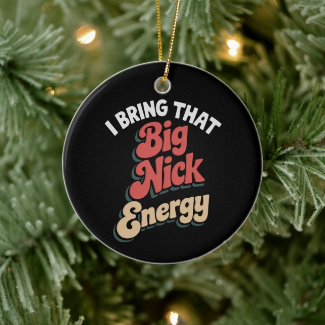 I Bring That Big Nick Energy Santa Xmas Funny  Keramik Ornament (Baum)