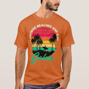 I Browse Beaches and surf Goleta Surfen Californi T-Shirt