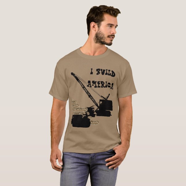 I BUILD AMERICA OPERATING ENGINEER CRANE BULLDOZER T-Shirt (Vorne ganz)