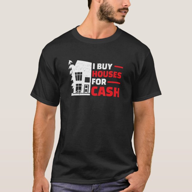 I Buy Houses   Real Estate Flipping Humor House Fl T-Shirt (Vorderseite)