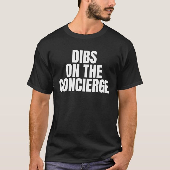 I Call Dibs on the Concierge Job Career Work T-Shirt (Vorderseite)