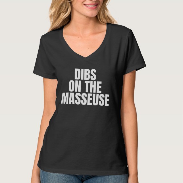 I Call Dibs on the Masseuse Job Career Work T-Shirt (Vorderseite)