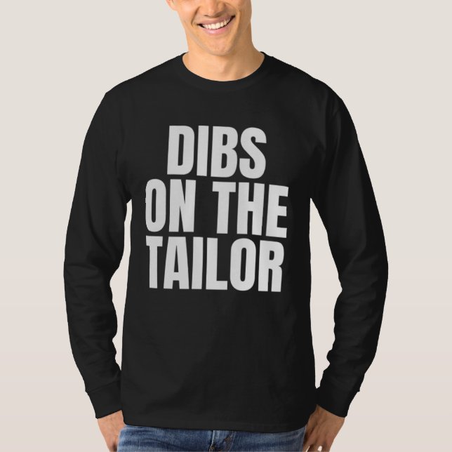 I Call Dibs on the Tailor Job Career Work T-Shirt (Vorderseite)