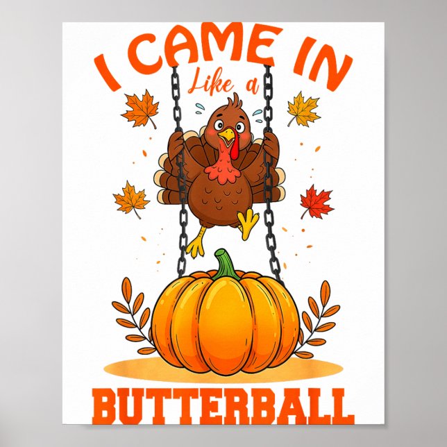 I Came In Like A Butterball Funny Thanksgiving Men Poster (Vorne)
