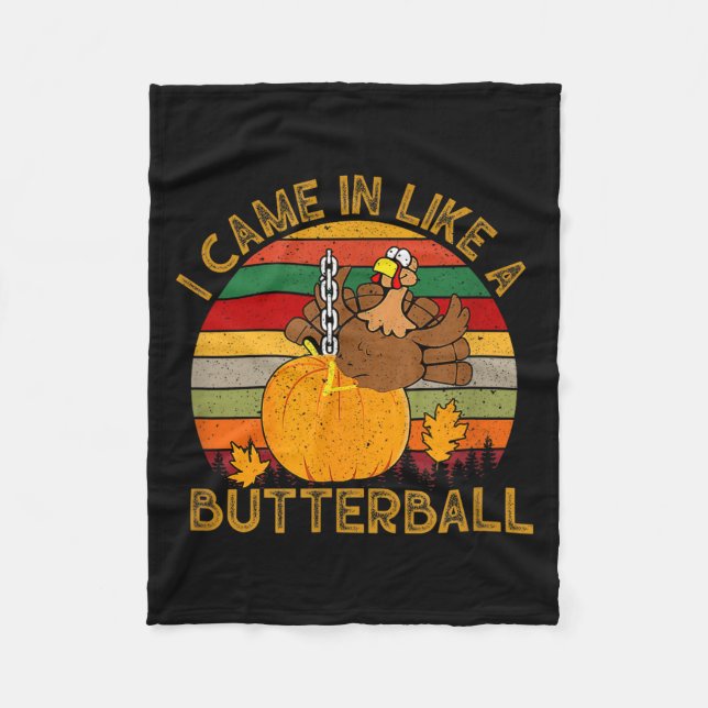 I Came In Like A Butterball Funny Turkey Thanksgiv Fleecedecke (Vorderseite)