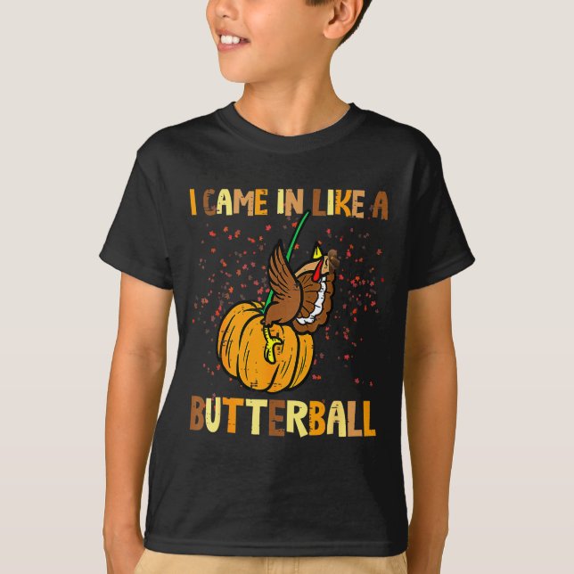 I Came In Like A Butterball Thanksgiving Turkey Wo T-Shirt (Vorderseite)