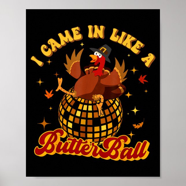 I Came In Like A Butterball Turkey Thanksgiving Di Poster (Vorne)