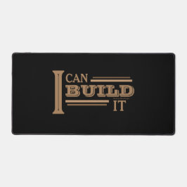 I Can Build It Desk Mat (Black) Schreibtischunterlage