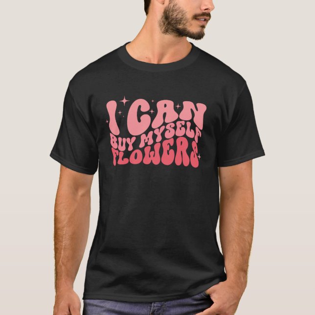 I Can Buy Myself Flowers Valentine's Day Retro Sty T-Shirt (Vorderseite)