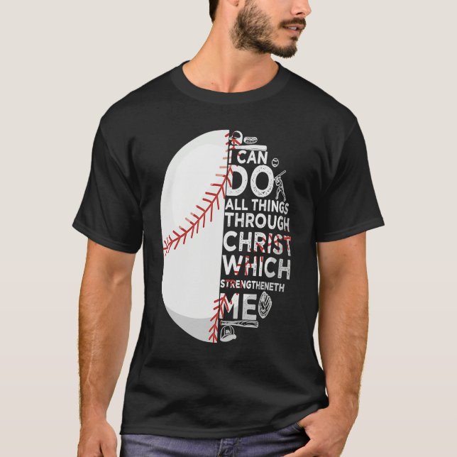 I Can Do All Christ Strengthens Me Baseball Christ T-Shirt (Vorderseite)