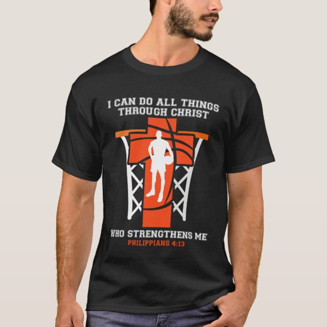 I Can Do All Things Through Christ Basketball Chri T-Shirt (Vorderseite)