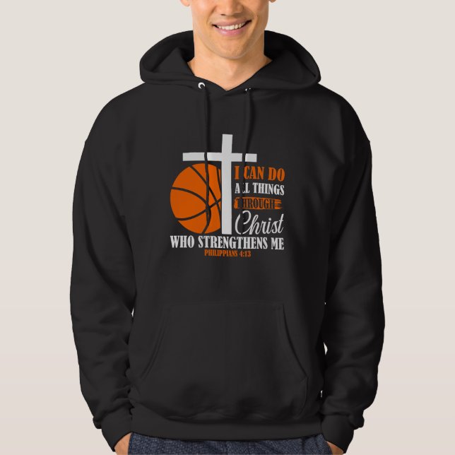 I Can Do All Things Through Christ Basketball Hoodie (Vorderseite)