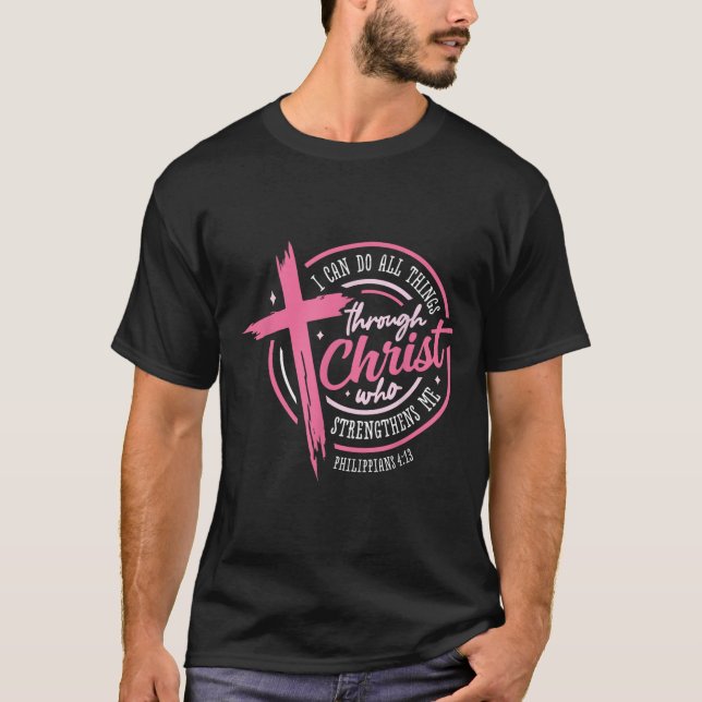 I Can Do All Things Through Christ Breast Cancer A T-Shirt (Vorderseite)