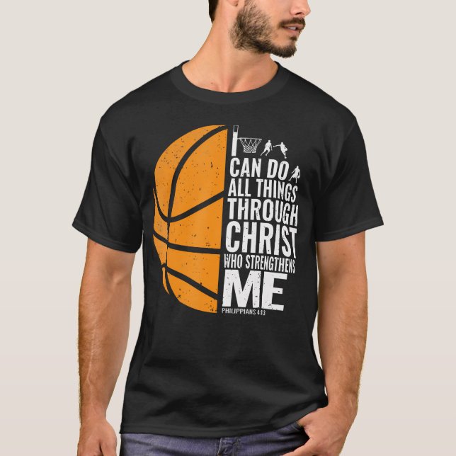 I Can Do All Things Through Christ Christian Baske T-Shirt (Vorderseite)