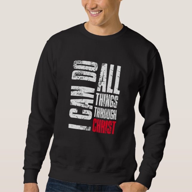 I Can Do All Things Through Christ Christian  Fait Sweatshirt (Vorderseite)