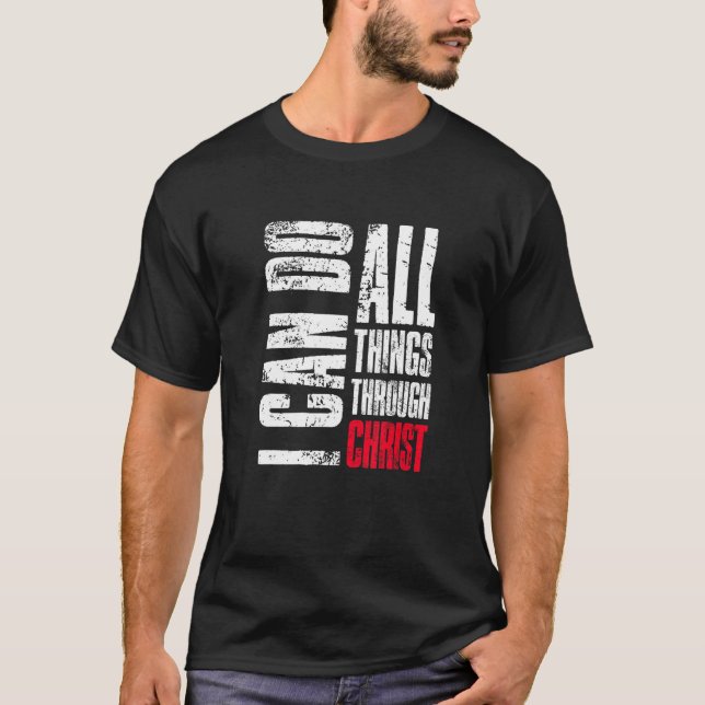 I Can Do All Things Through Christ Christian  Fait T-Shirt (Vorderseite)