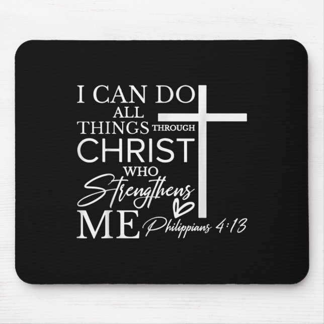 I Can Do All Things Through Christ Christian Faith Mousepad (Vorne)