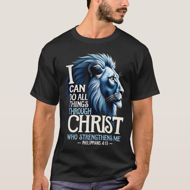 I Can Do All Things Through Christ Christian Faith T-Shirt (Vorderseite)