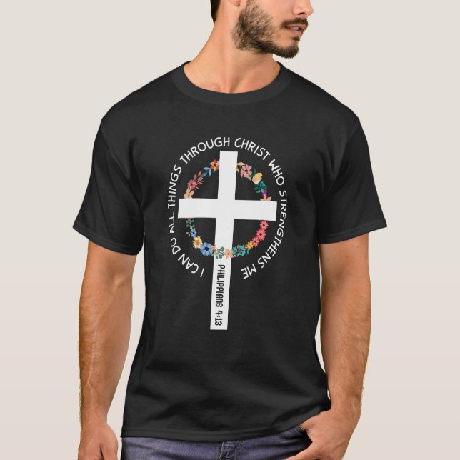 I Can Do All Things Through Christ Cross Jesus Rel T-Shirt (Vorderseite)