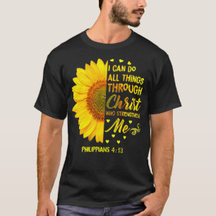 I Can Do All Things Through Christ Sunflower Reli T-Shirt