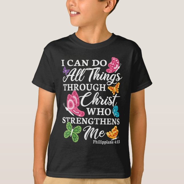 I Can Do All Things Through Christ Who Strengthens T-Shirt (Vorderseite)