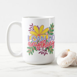 I Can Do Anything motivational design Kaffeetasse