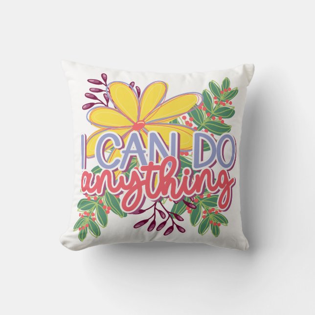 I Can Do Anything motivational design Kissen (Vorderseite)
