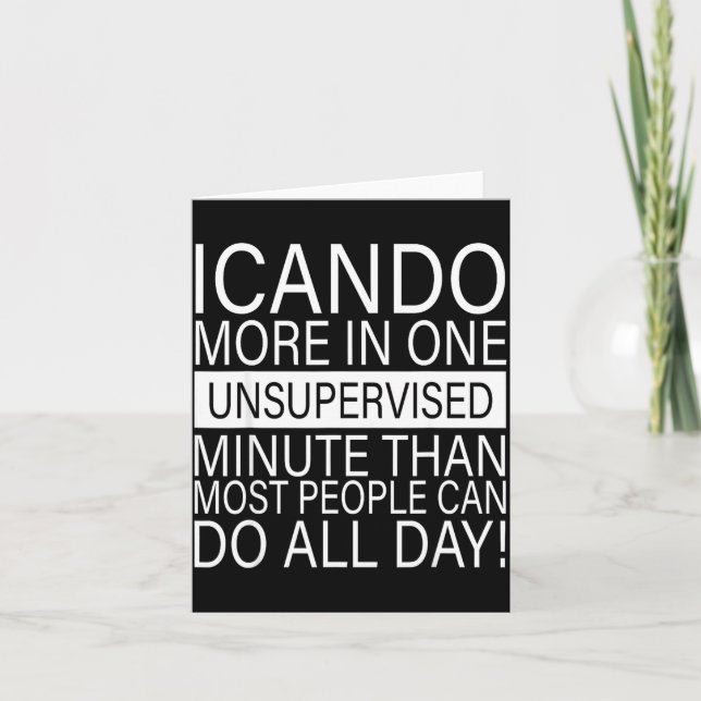 I Can Do More In One Unsupervised Minute Than Most Karte (Vorderseite)