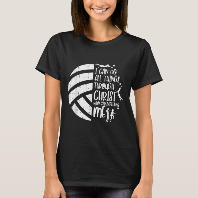 I Can Do Things Through Christ Volleyball Christia T-Shirt (Vorderseite)